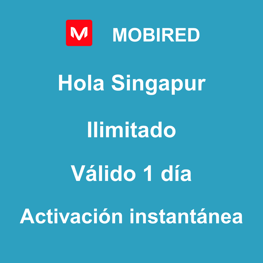 eSIM Singapur Internet Ilimitado – 1 día | Mobired Hola Singapur