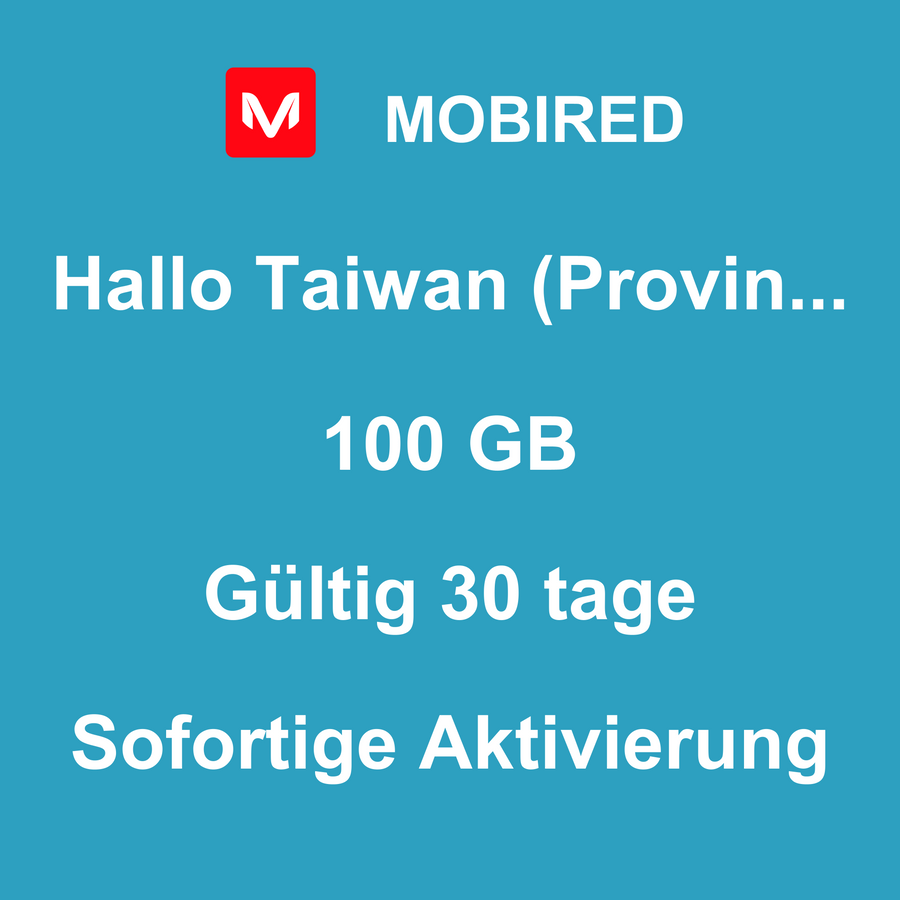 eSIM Taiwan (Provinz China) Internet 100 GB – 30 tage | Mobired Hallo Taiwan (Provinz China)