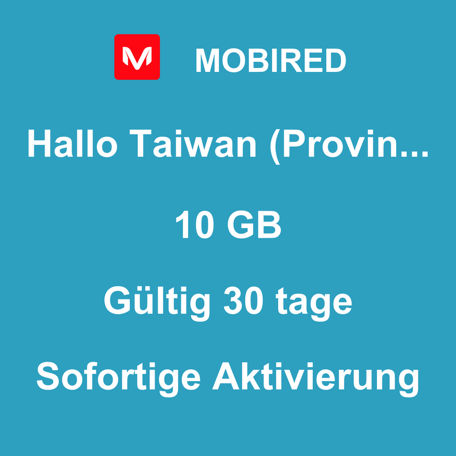 eSIM Taiwan (Provinz China) Internet 10 GB – 30 tage | Mobired Hallo Taiwan (Provinz China)