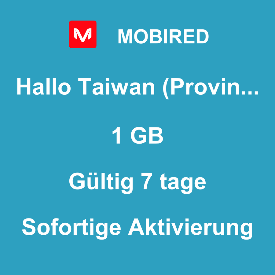 eSIM Taiwan (Provinz China) Internet 1 GB – 7 tage | Mobired Hallo Taiwan (Provinz China)