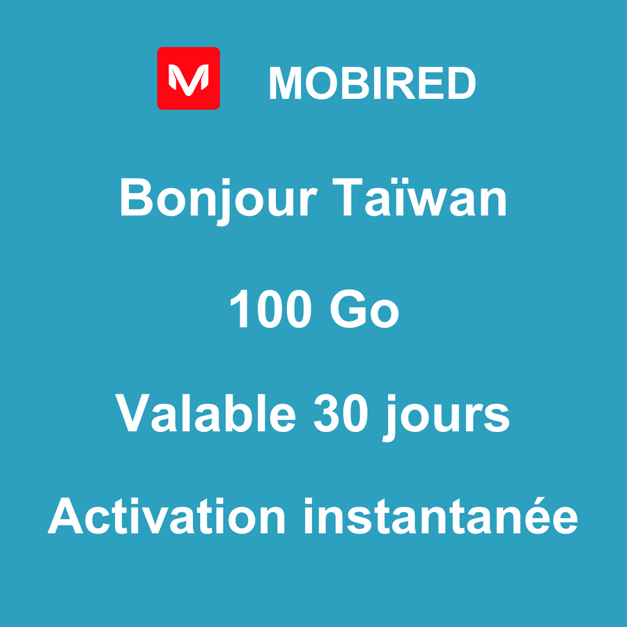 eSIM Taïwan Internet 100 Go – 30 jours | Mobired Bonjour Taïwan