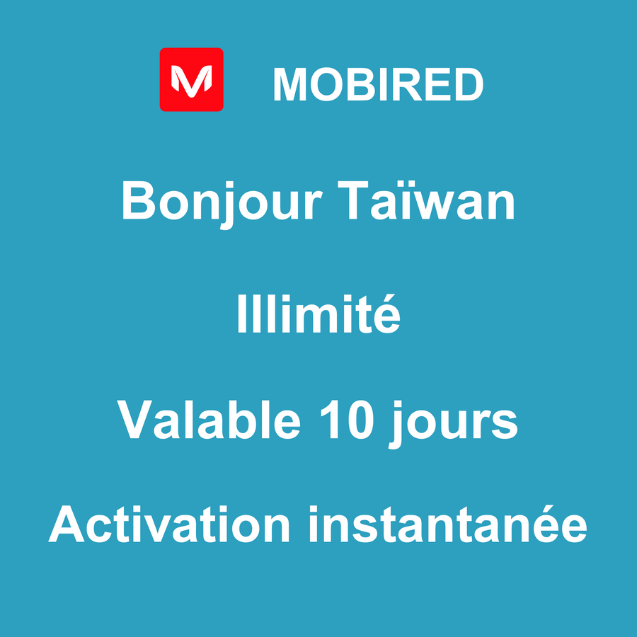 eSIM Taïwan Internet Illimité – 10 jours | Mobired Bonjour Taïwan