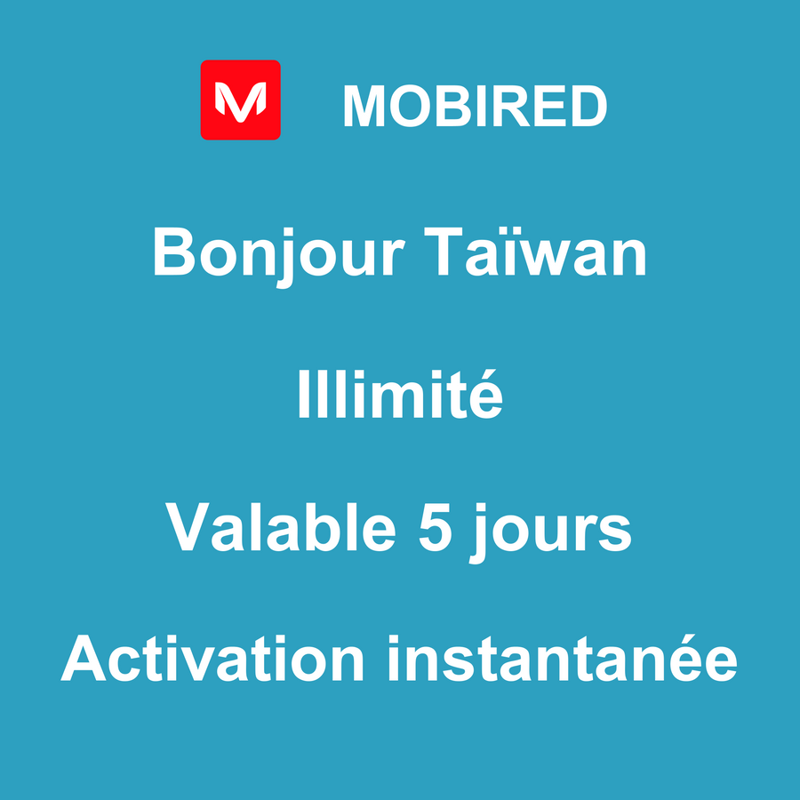 eSIM Taïwan Internet Illimité – 5 jours | Mobired Bonjour Taïwan