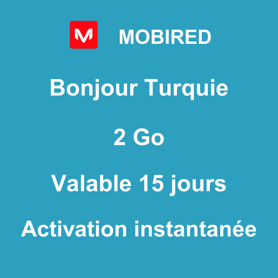 eSIM Turquie Internet 2 Go – 15 jours | Mobired Bonjour Turquie