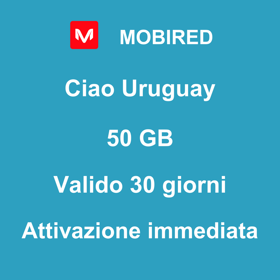 eSIM Uruguay Internet 50 GB – 30 giorni | Mobired Ciao Uruguay
