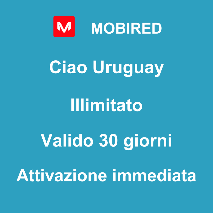 eSIM Uruguay Internet Illimitato – 30 giorni | Mobired Ciao Uruguay