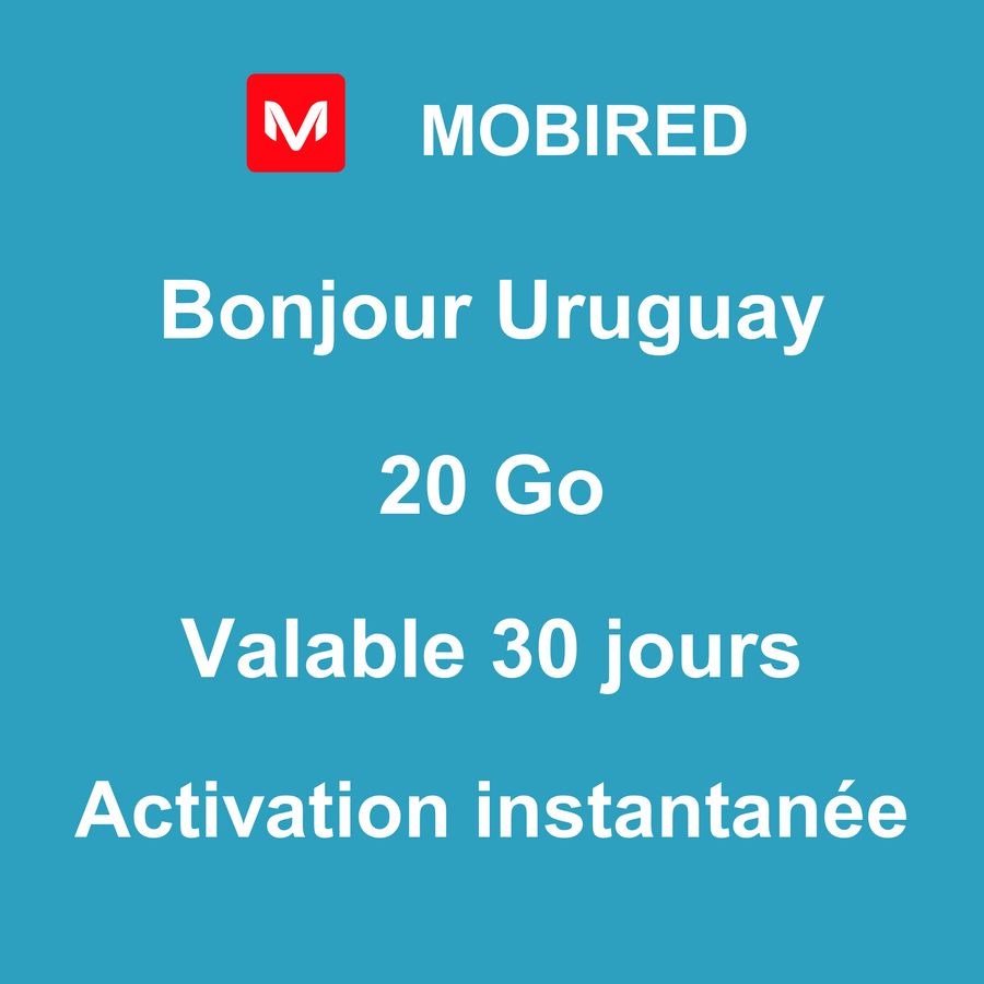 eSIM Uruguay Internet 20 Go – 30 jours | Mobired Bonjour Uruguay