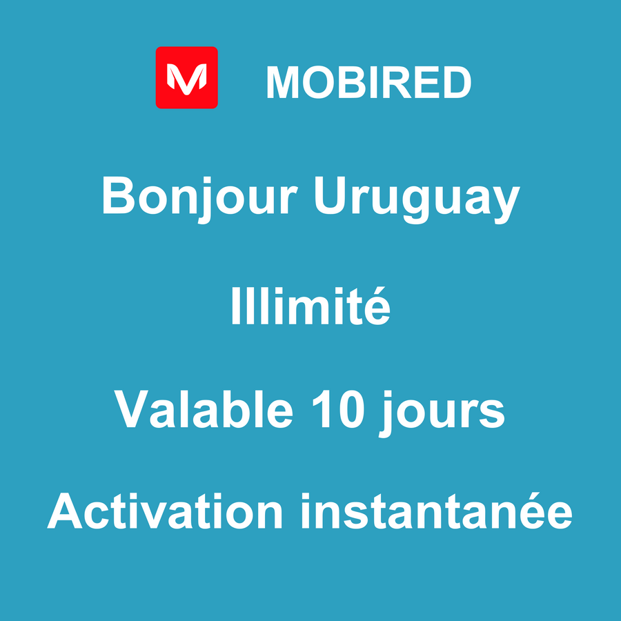 eSIM Uruguay Internet Illimité – 10 jours | Mobired Bonjour Uruguay