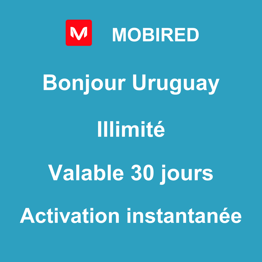 eSIM Uruguay Internet Illimité – 30 jours | Mobired Bonjour Uruguay