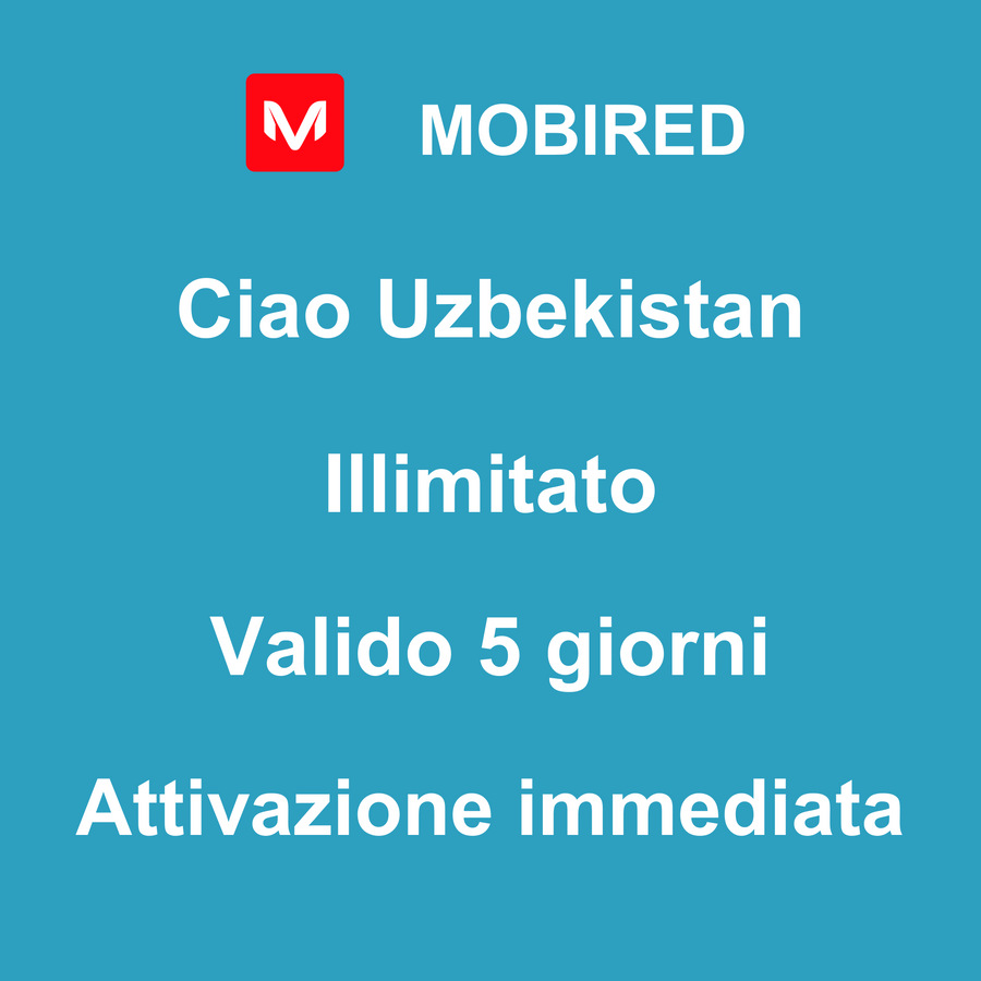 eSIM Uzbekistan Internet Illimitato – 5 giorni | Mobired Ciao Uzbekistan
