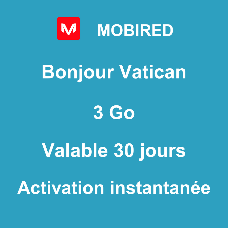 eSIM Vatican Internet 3 Go – 30 jours | Mobired Bonjour Vatican