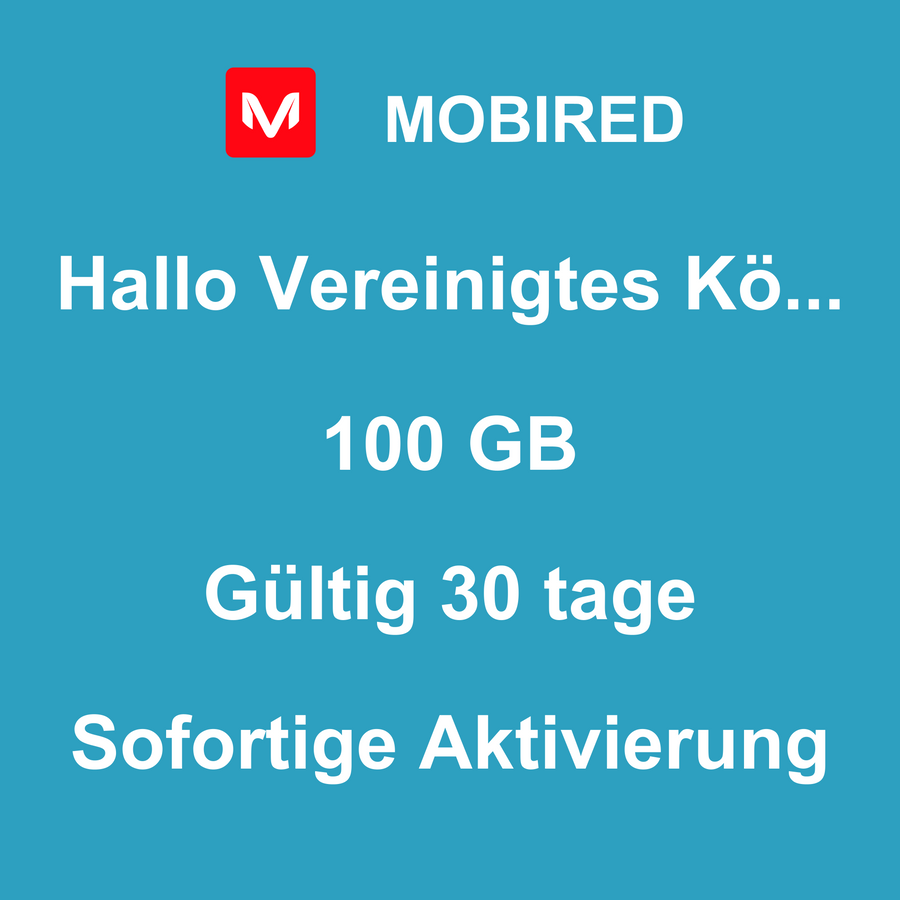 eSIM Vereinigtes Königreich Internet 100 GB – 30 tage | Mobired Hallo Vereinigtes Königreich