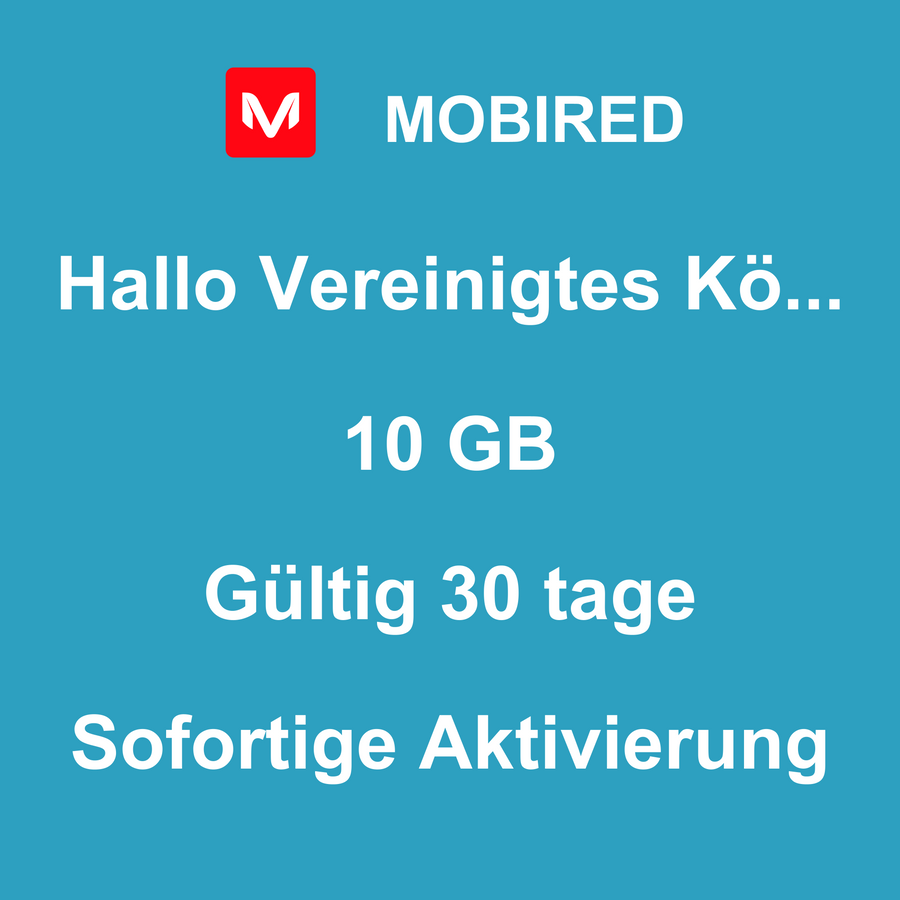 eSIM Vereinigtes Königreich Internet 10 GB – 30 tage | Mobired Hallo Vereinigtes Königreich