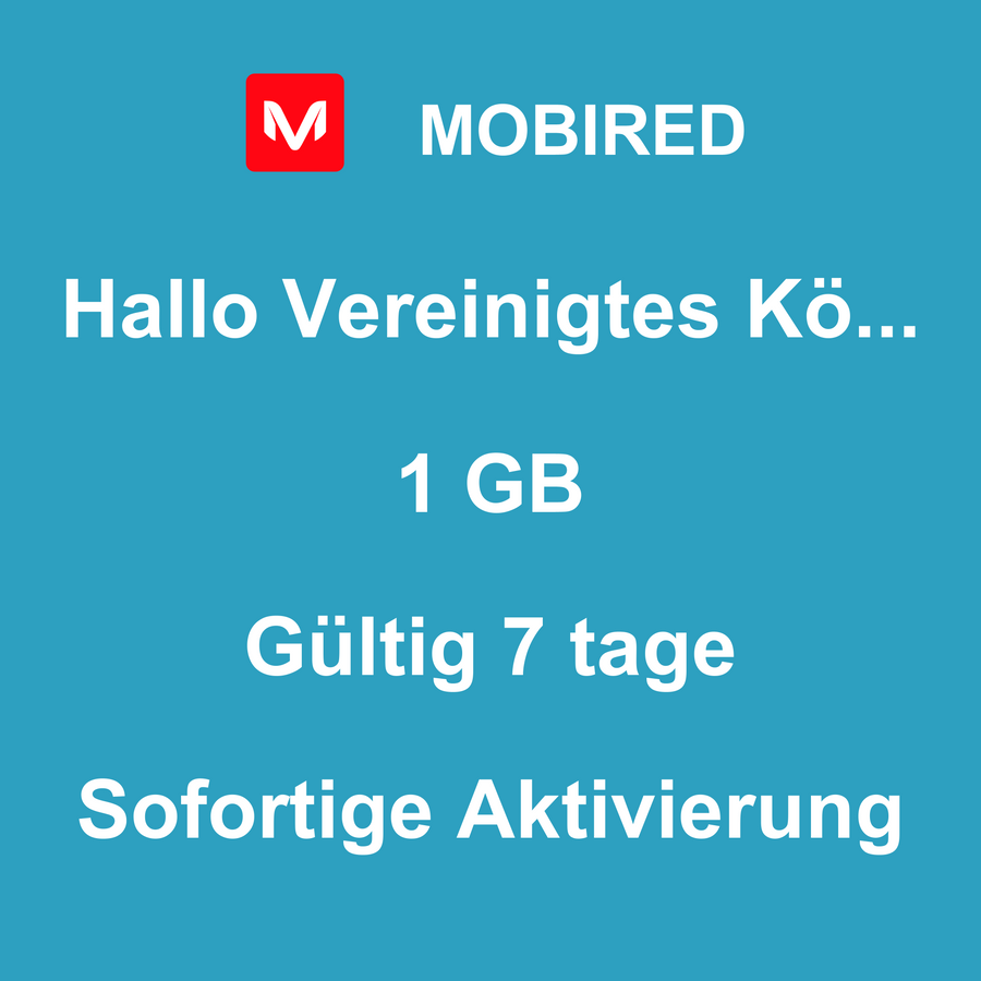 eSIM Vereinigtes Königreich Internet 1 GB – 7 tage | Mobired Hallo Vereinigtes Königreich