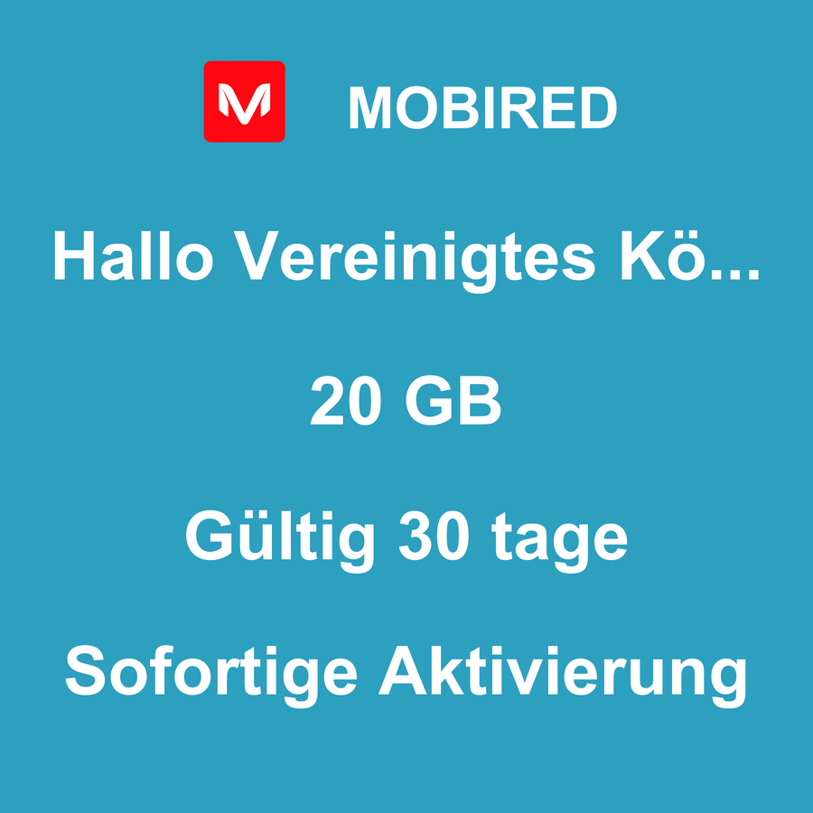 eSIM Vereinigtes Königreich Internet 20 GB – 30 tage | Mobired Hallo Vereinigtes Königreich