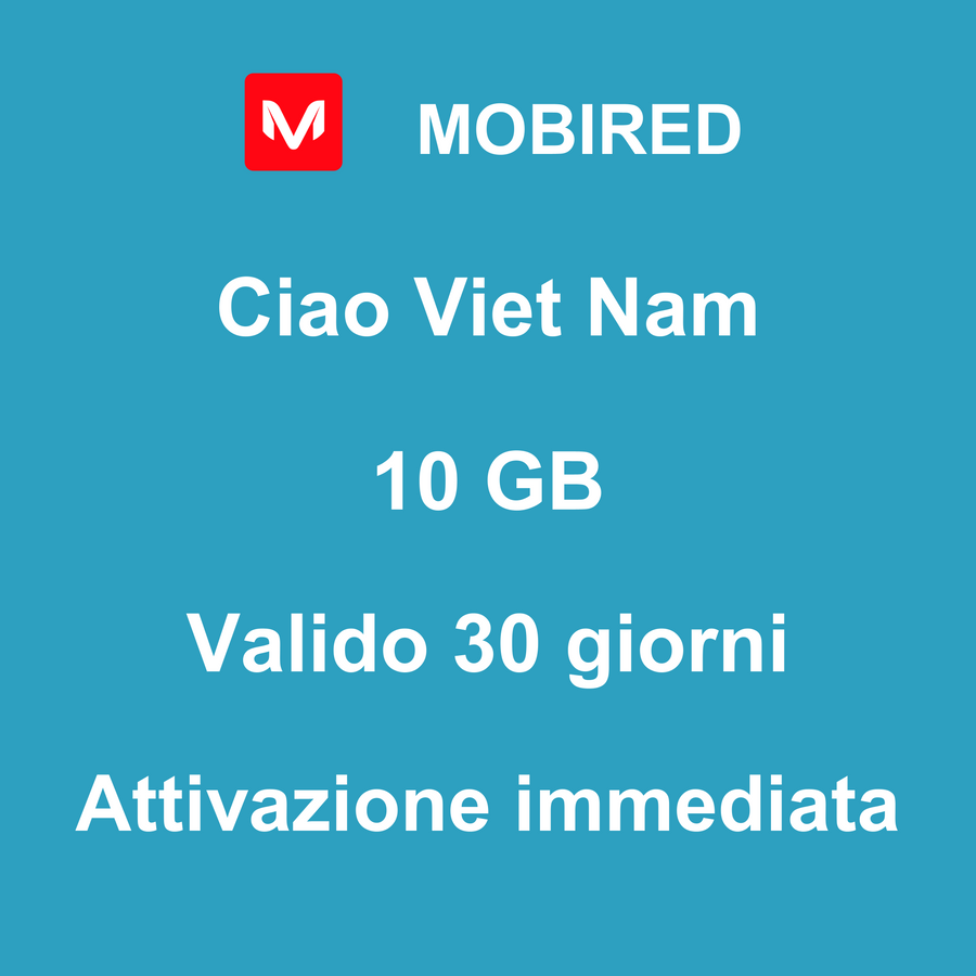 eSIM Viet Nam Internet 10 GB – 30 giorni | Mobired Ciao Viet Nam