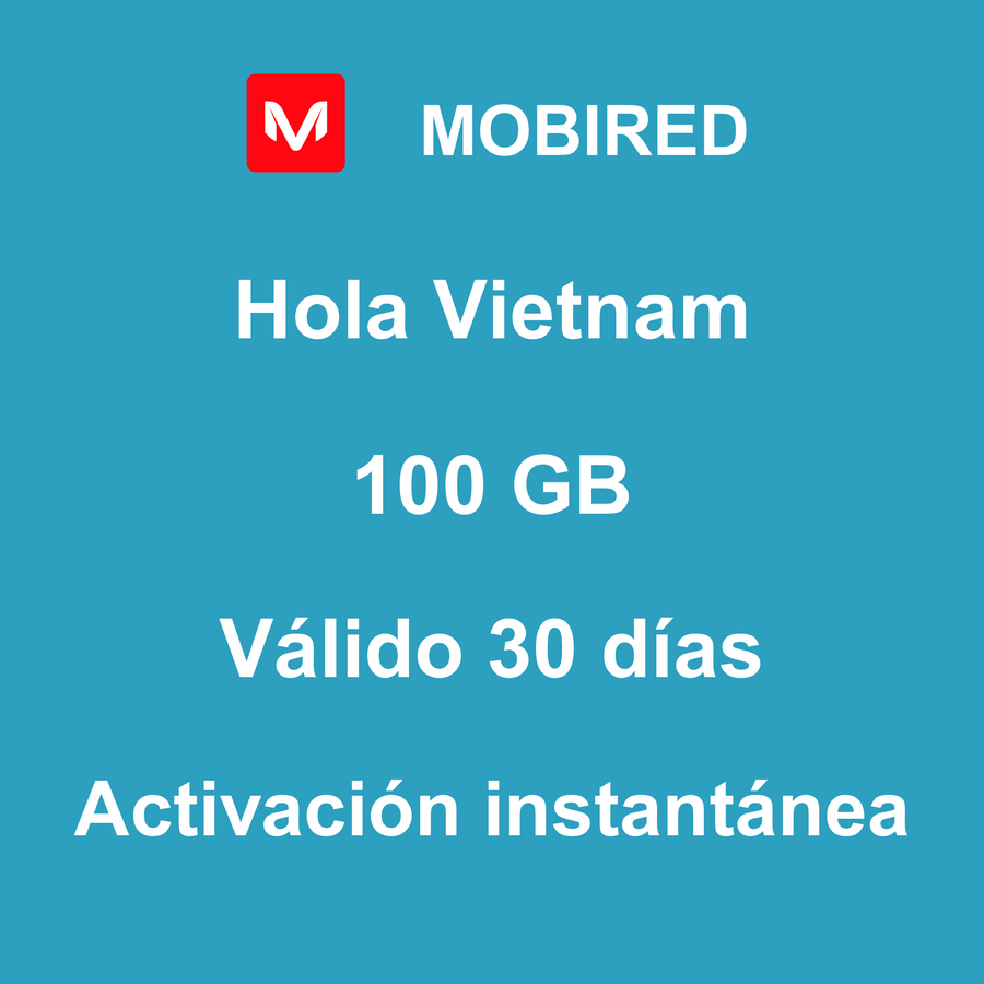 eSIM Vietnam Internet 100 GB – 30 días | Mobired Hola Vietnam