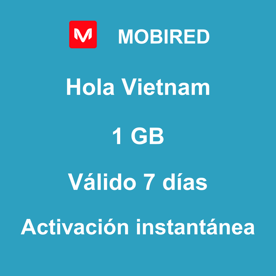 eSIM Vietnam Internet 1 GB – 7 días | Mobired Hola Vietnam
